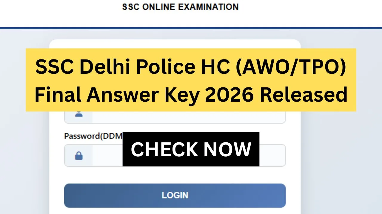 SSC Delhi Police HC (AWOTPO) Final Answer Key 2026 Released